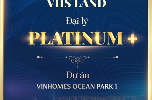 VHS tự hào trở thành đại lý cấp Platinum Plus tại đại dự án Vinhomes Ocean Park 1